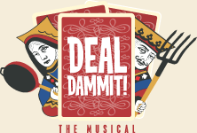Deal Dammit! The Musical
